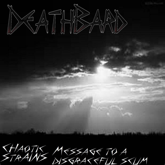 Chaotic Strains: A Message to a Disgraceful Scum