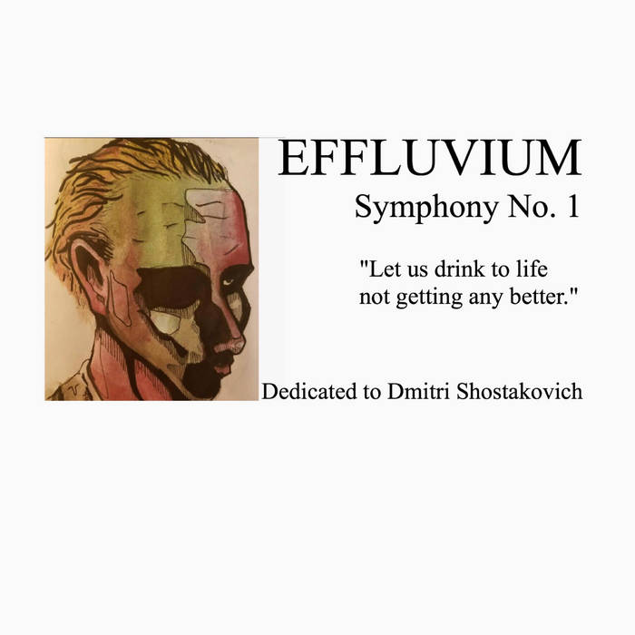 Symphony No​.​1 "Let us drink to life not getting any better​.​"  Dedicated to Dmitri Shostakovich.