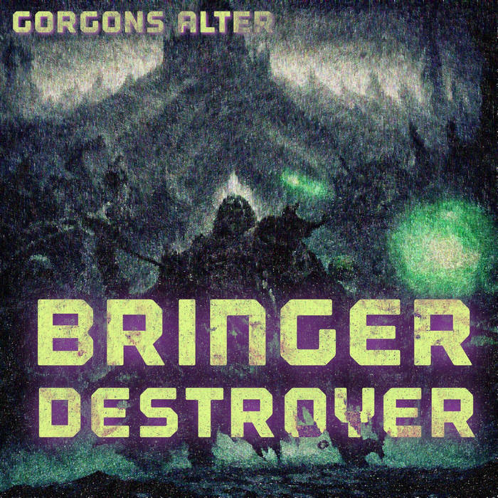 BRINGER DESTROYER