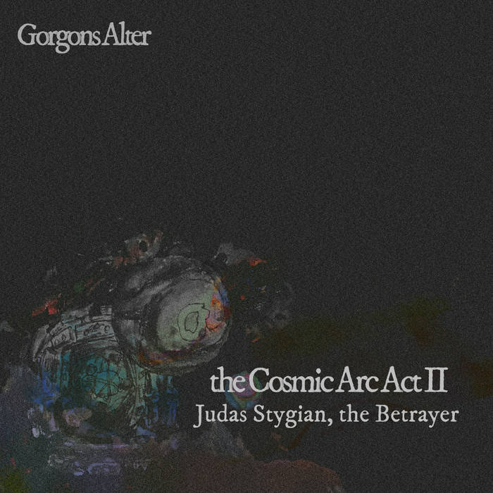 The Cosmic Arc, Act II: Judas Stygian; The Betrayer