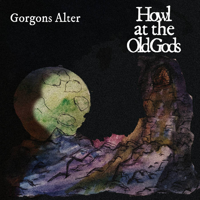 HOWL AT THE OLD GODS