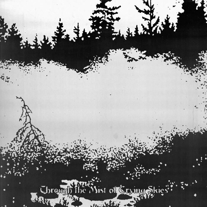 Through the Mist of Crying Skies