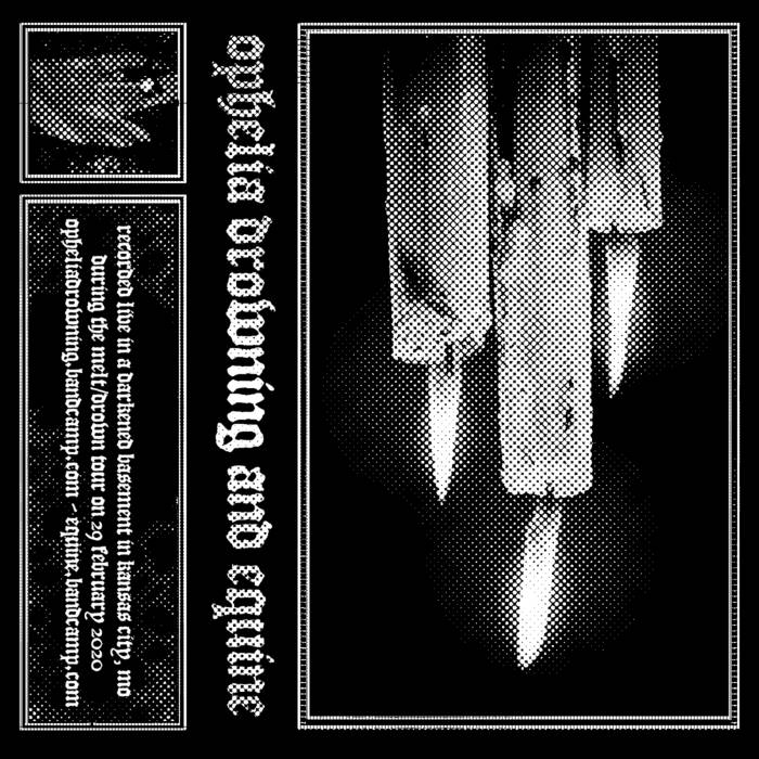 Ophelia Drowning And Equine - Split EP Ophelia Drowning And Equine - Split EP