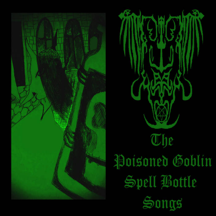 The Poisoned Goblin Spell Bottle Songs
