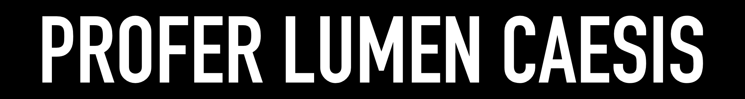 Profer Lumen Caesis